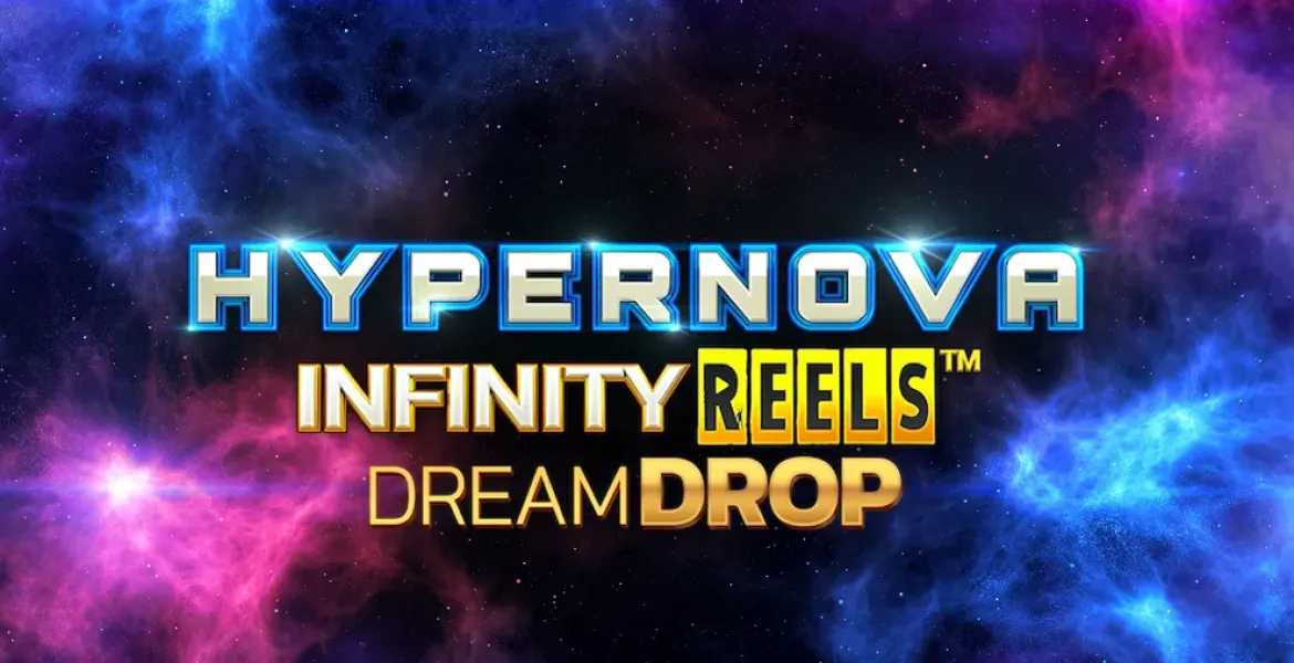 Play in Hypernova Infinity Reels Dream Drop Pokie Review for free now | AusPokies