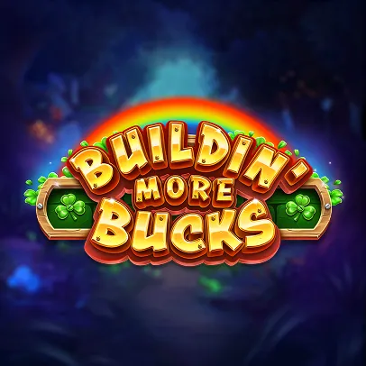 Buildin' Even More Bucks