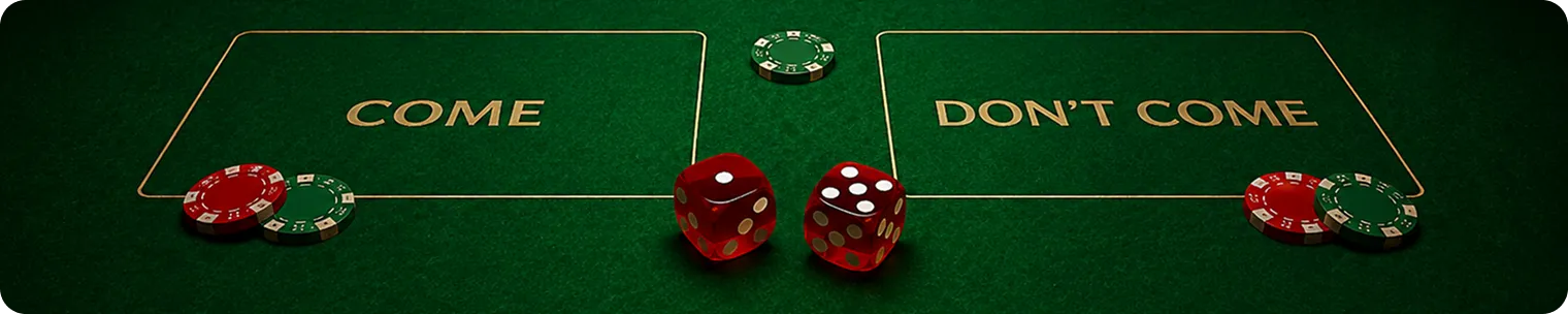 Come and Don’t Come bets with dice and chips